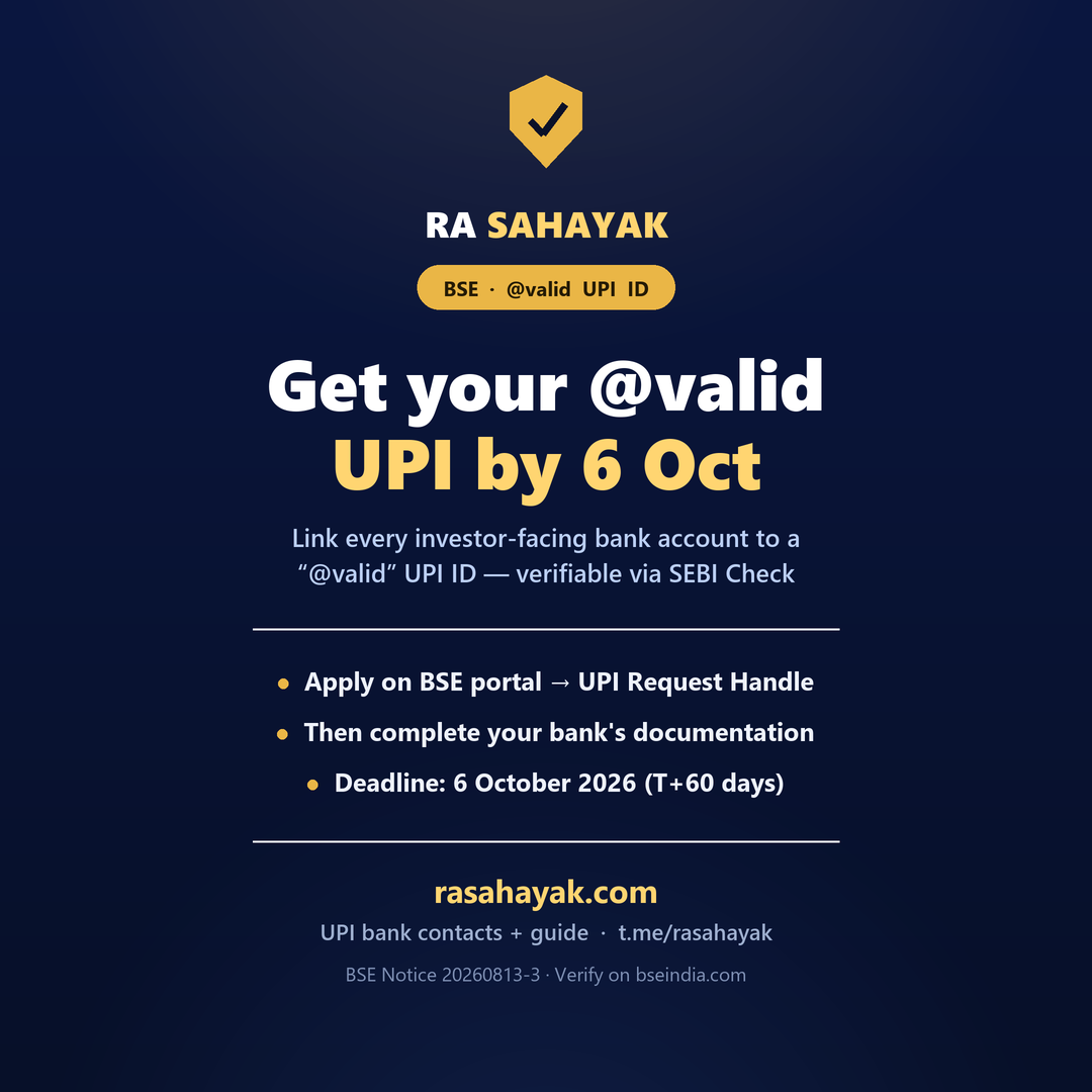 RA Sahayak — BSE clarification on @valid UPI IDs for Research Analysts: link every investor-facing bank account to a @valid UPI ID verifiable via SEBI Check, apply on the BSE portal, deadline 6 October 2026. BSE Notice 20260813-3.